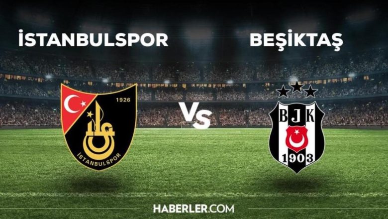  Beşiktaş – İstanbulspor maçı ne zaman? Beşiktaş – İstanbulspor maçı hangi kanalda? Beşiktaş maçı ne zaman? BJK- İstanbulspor maçı hangi kanalda?